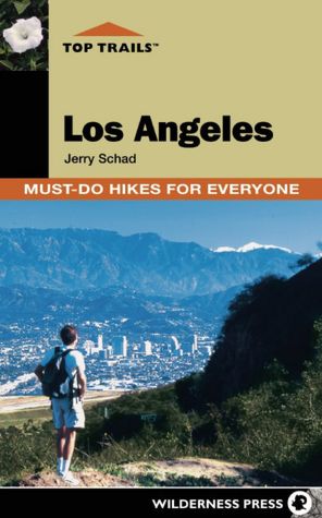 Top Trails: Los Angeles: Must-Do Hikes for Everyone