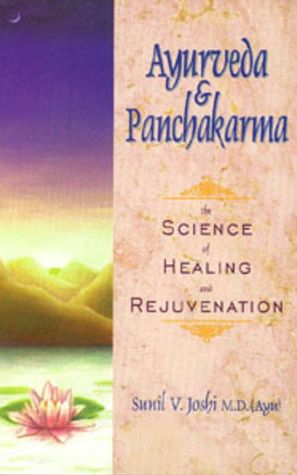 AyurVeda and Panchakarma: The Science of Healing and Rejuvenation