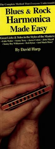 Blues and Rock Harmonica Made Easy!: Everything You Need to Know with Harmonica
