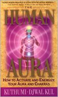 download The Human Aura : How to Activate and Energize Your Aura and Chakras book