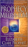 Saint Germain's Prophecy for the New Millennium: Includes Dramatic Prophecies from Nostradamus, Edgar Cayce and Mother Mary