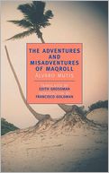 The Adventures and Misadventures of Maqroll (New York Review Books Series)