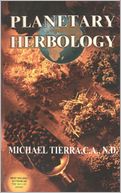 Planetary Herbology: An Integration of Western Herbs into the Traditional Chinese and Ayurvedic Systems