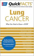 Quick Facts Lung Cancer: What You Need to Know--Now