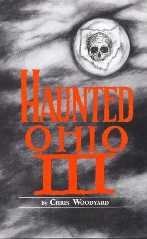 Haunted Ohio: Still More Ghostly Tales from the Buckeye State