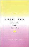 Sweet Zen: Dharma Talks from Cheri Huber