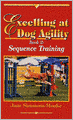 Excelling at Dog Agility: Book 2: Sequence Training