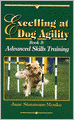 Excelling at Dog Agility: Book 3: Advanced Skills Training