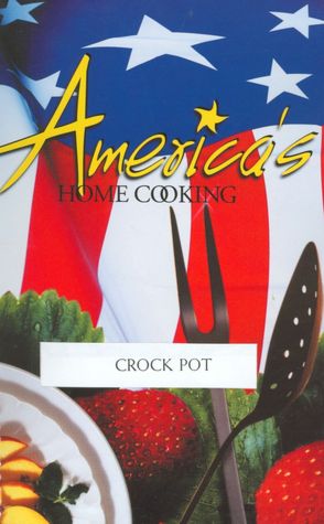 America's Home Cooking: Crock Pot