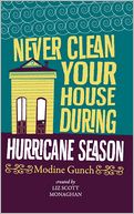 Never Clean Your House During Hurricane Season