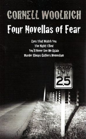 Four Novellas of Fear: Eyes That Watch You, the Night I Died, You'll Never See Me Again, Murder Always Gathers Momentum