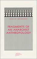 Fragments of an Anarchist Anthropology