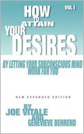 How to Attain Your Desires: By Letting Your Subconscious Mind Work for You