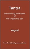 Tantra - Discovering the Power of Pre-Orgasmic Sex