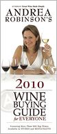 Andrea Robinson's 2010 Wine Buying Guide for Everyone