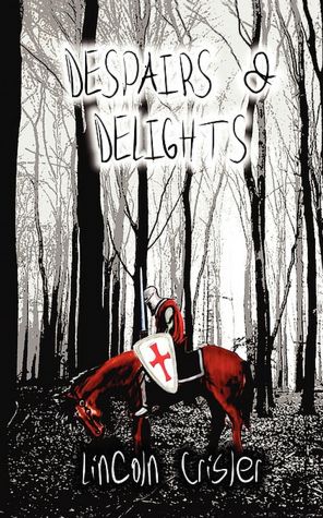 Despairs and Delights