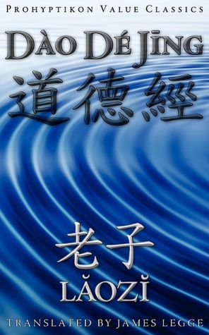 Dao De Jing, Or The Tao Te Ching
