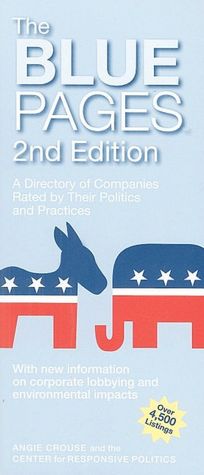 The Blue Pages: A Directory of Companies Rated by Their Politics and Practices