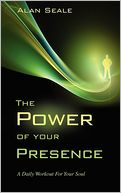The Power of Your Presence: A Daily Workout For Your Soul
