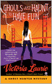 Ghouls Just Haunt to Have Fun (Ghost Hunter Mystery Series #3)