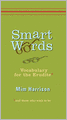 Smart Words: Vocabulary for the Erudite and Those Who Wish to Be