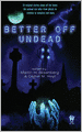 Better off Undead