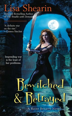 Bewitched and Betrayed (Raine Benares Series #4)