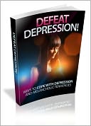 download Create Balance And Harmony - Defeat Depression - Ways To Cope With Depression And Melancholic Tendencies! book