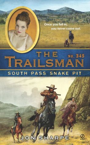 South Pass Snakepit (Trailsman Series #345)