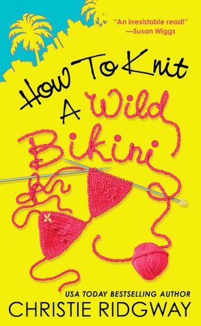 How to Knit a Wild Bikini (Malibu & Ewe Trilogy #1)
