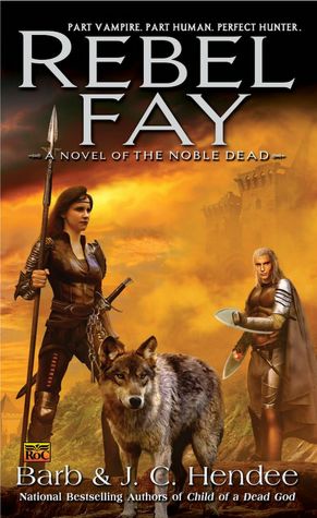 Rebel Fay (Noble Dead Series #5)