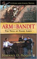 Arm of the Bandit: The Trial of Frank James