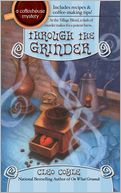 Through the Grinder (Coffeehouse Mystery Series #2) by Cleo Coyle: NOOK Book Cover