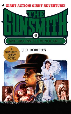 Andersonville Vengeance (Gunsmith Giant Series #15)