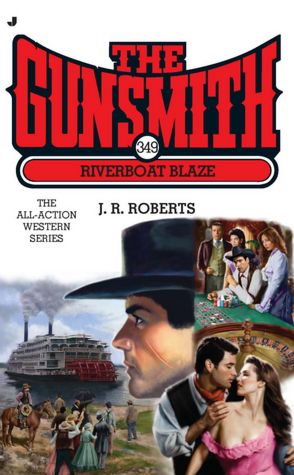The Riverboat Blaze (Gunsmith Series #349)