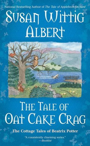 The Tale of Oat Cake Crag (Cottage Tales of Beatrix Potter Series #7)