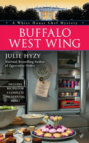 Buffalo West Wing (White House Chef Mystery Series #4)