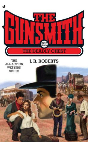 The Deadly Chest (Gunsmith Series #353)