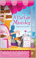 A Parfait Murder (Mystery a la Mode Series #3)