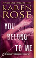 You Belong to Me by Karen Rose: NOOK Book Cover