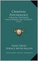 Criminal Psychology: A Manual For Judges, Practitioners, And Students (1911)