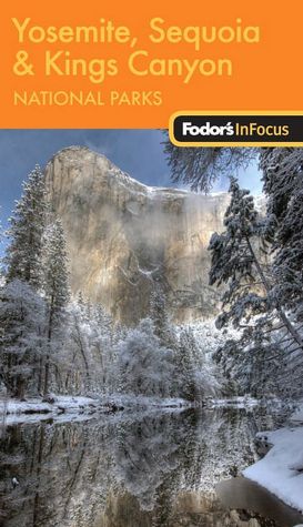 Fodor's In Focus Yosemite, Sequoia & Kings