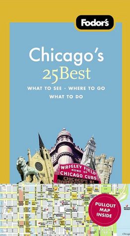 Fodor's Chicago's 25 Best, 7th Edition