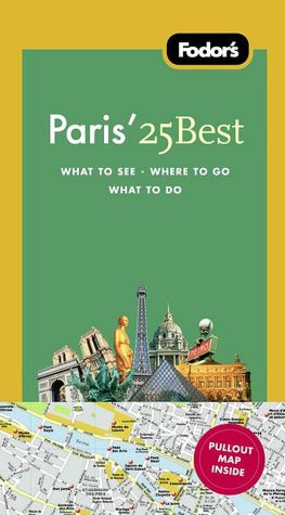 Fodor's Paris' 25 Best, 9th Edition