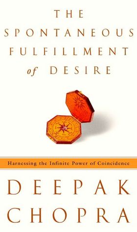 Spontaneous Fulfillment of Desire: Harnessing the Infinite Power of Coincidence