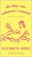 The Day I Ate Whatever I Wanted: And Other Small Acts of Liberation