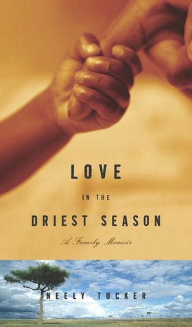 Love in the Driest Season: A Family Memoir
