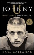 Johnny U: The Life and Times of Johnny Unitas