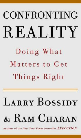 Confronting Reality: Doing What Matters to Get Things Right