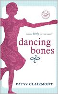 Dancing Bones: Living Lively in the Valley